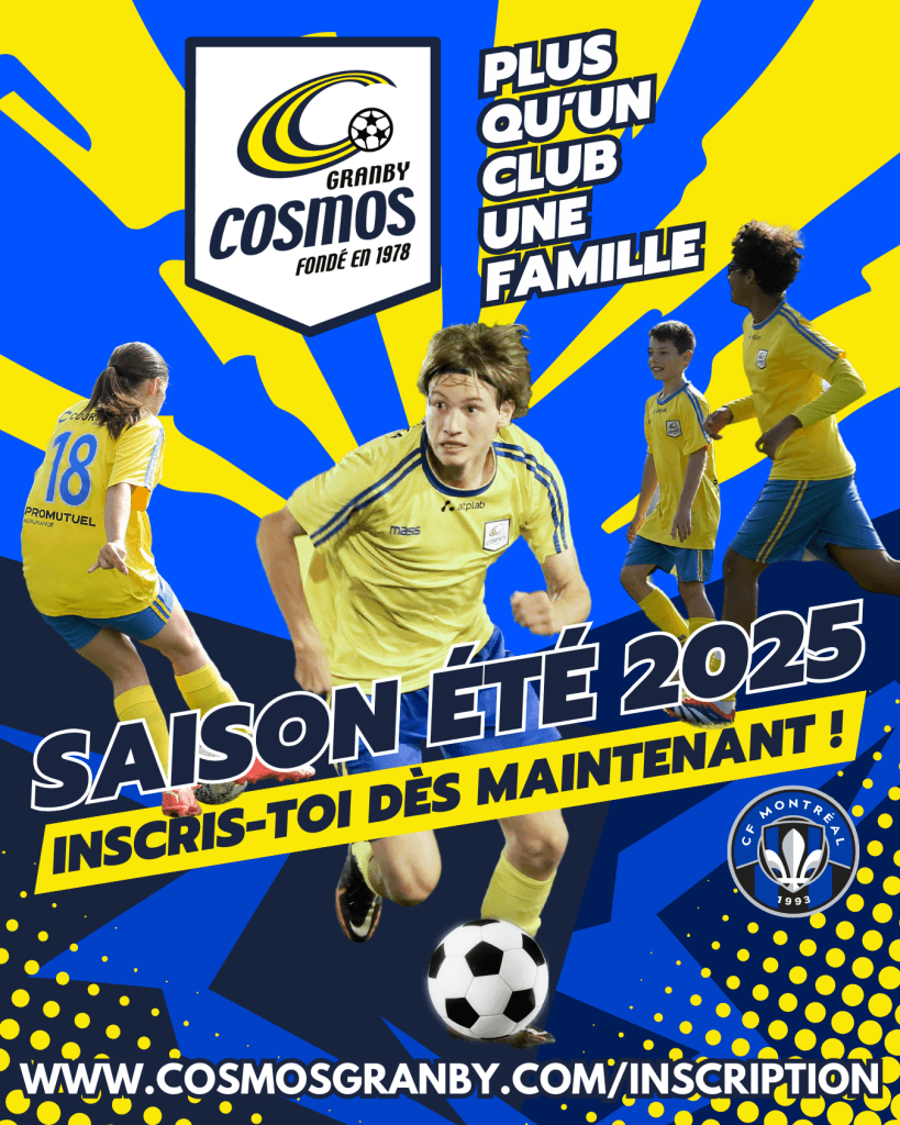INSCRIS-TOI DÈS MAINTENANT! - SAISON ÉTÉ 2025 - Cosmos - Club de soccer