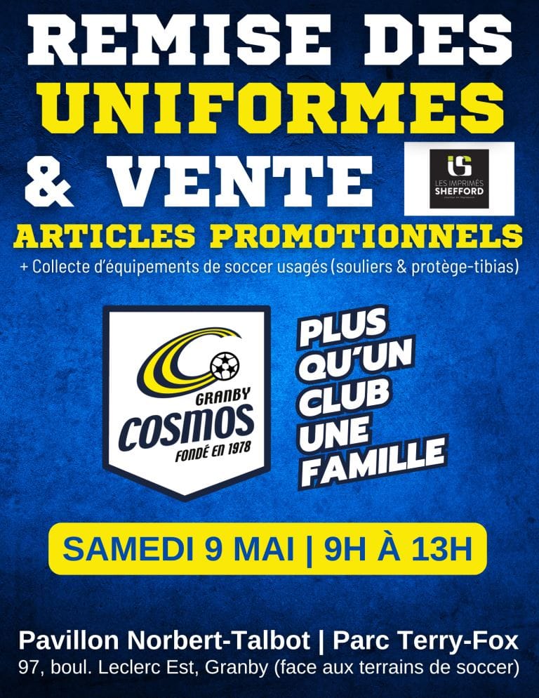 REMISE DES UNIFORMES & VENTE D'ARTICLES PROMOTIONNELS AUX COULEURS DU CLUB DE SOCCER LES COSMOS DE GRANBY - Cosmos - Club de soccer