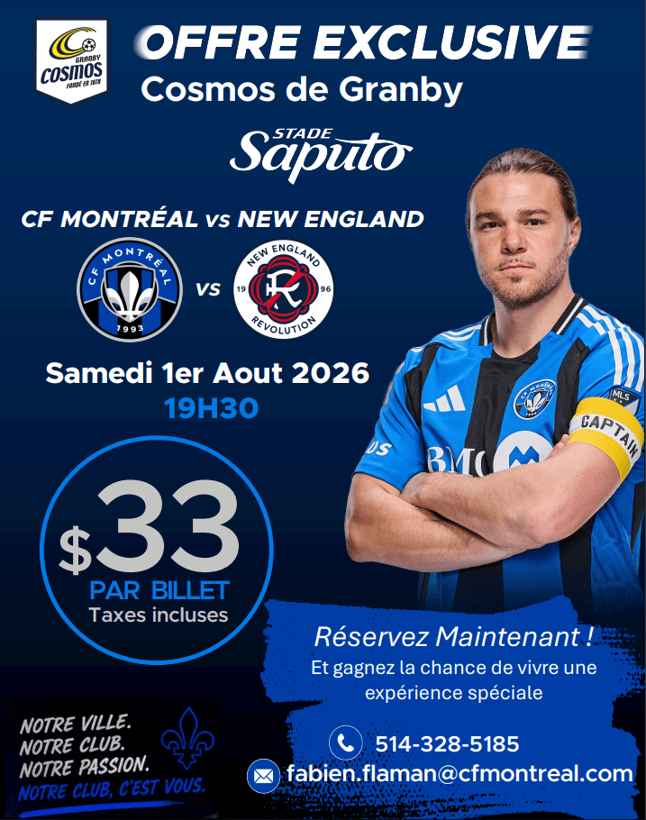 CF MONTRÉAL /// OFFRE EXCLUSIVE AUX MEMBRES DES COSMOS DE GRANBY